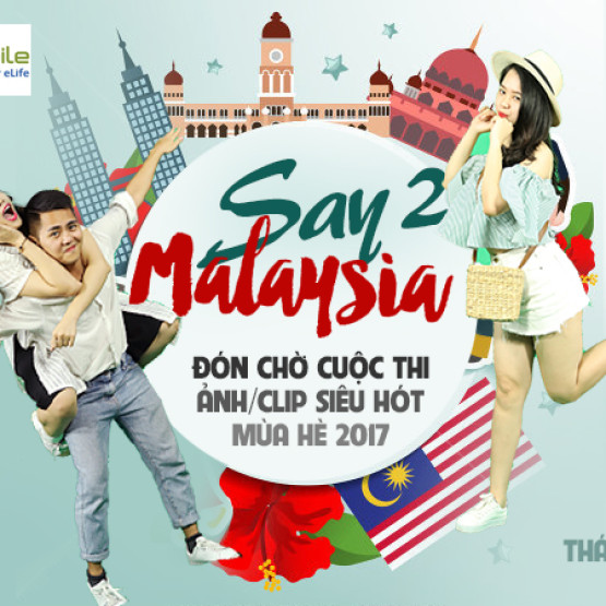 Say 2 Malay - Cuộc thi ảnh/clip hot nhất hè 2017